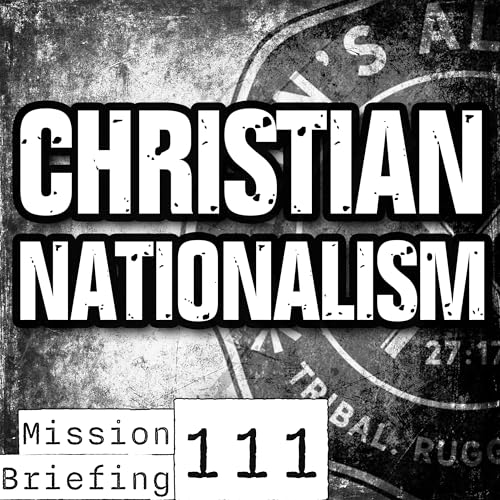 The Truth About &ldquo;Christian Nationalism&rdquo; No One Explains