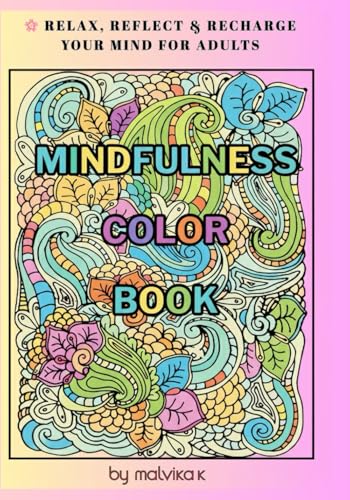 Relax, Reflect & Recharge Your Mind For Adults | Mindfulness Color Book for Adults: A Relaxing Colouring Book for Stress Relief,