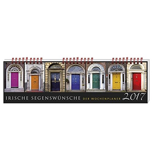 Irische Segenswünsche 2017: Der Wochenplaner Irische Segenswünsche 2017: Der Wochenplaner