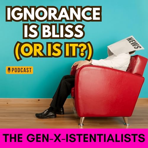 Ignorance Is Bliss (Or Is It?): What We Wish We Could Unsee cover art