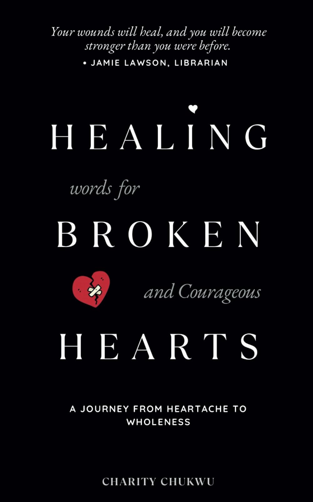 HEALING WORDS FOR BROKEN HEARTS