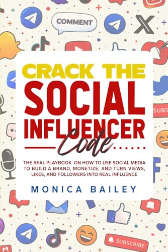 Crack The Social Influencer Code: The Real Playbook on how to use...