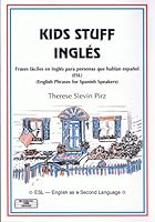 Kids Stuff Ingles: Frases faciles en ingles para personas que hablan espanol 0971660506 Book Cover