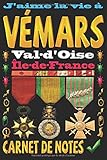  J\'aime la vie à Vémars Val-d\'Oise Île-de-France: Carnet de notes  120 pages - papier blanc ligné  9x6 inches  Idéal pour Notebook  Journal  Todos  Diary 