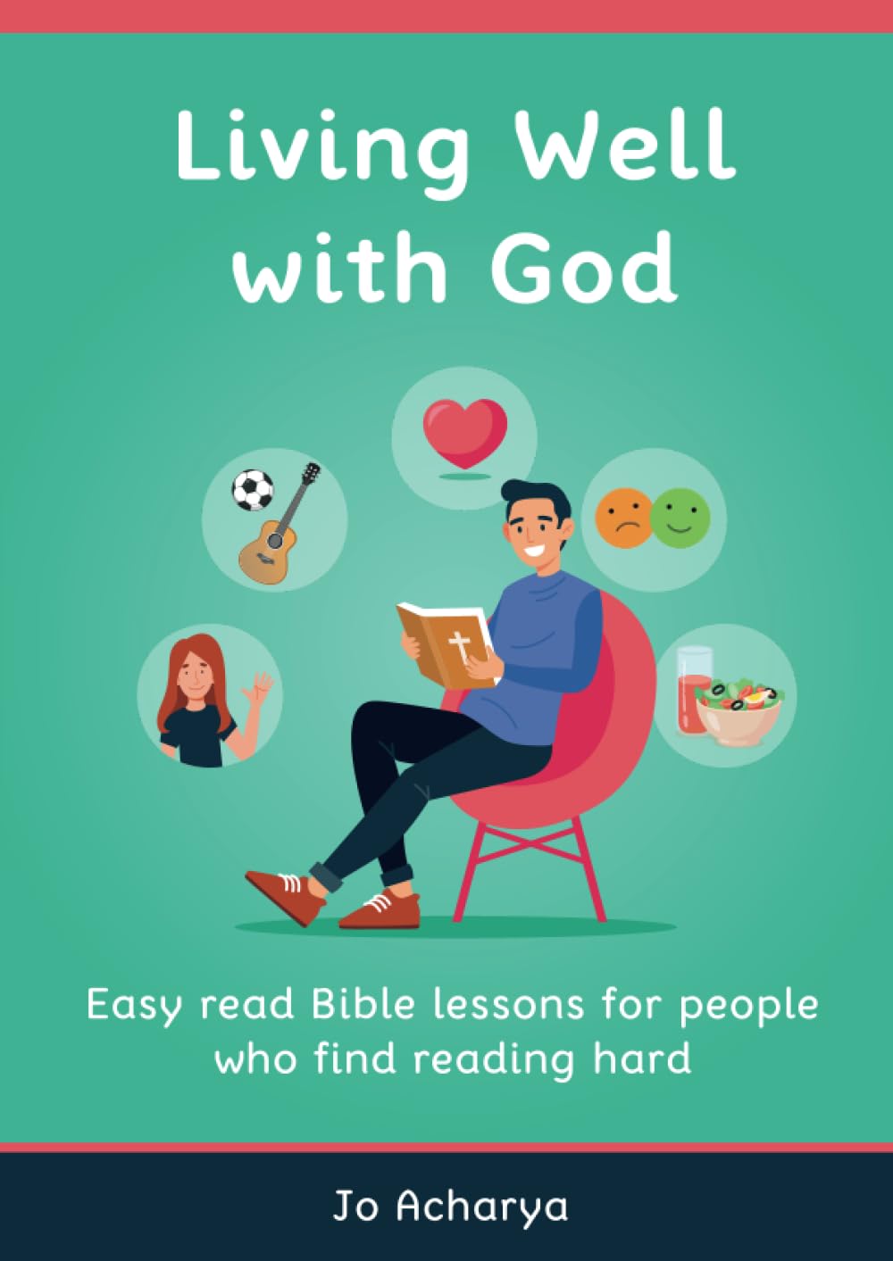 Living Well With God: Easy Read Bible Lessons for People Who Find Reading Hard