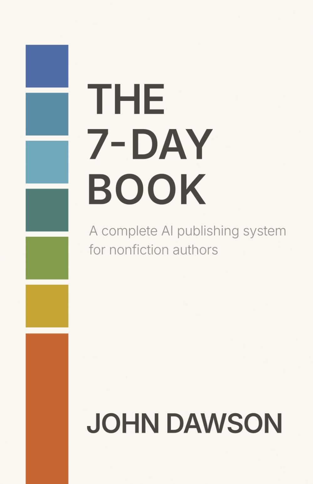 The 7-Day Book: A complete AI publishing system for nonfiction authors
