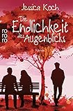 Die Endlichkeit des Augenblicks: Roman