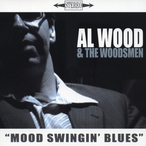 Mood Swingin' Blues [Audio CD] Al Wood and the Woodsmen
