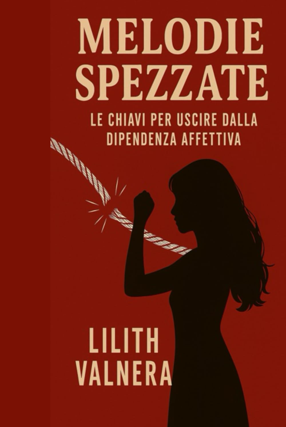 Melodie Spezzate: Le chiavi per uscire dalla dipendenza affettiva