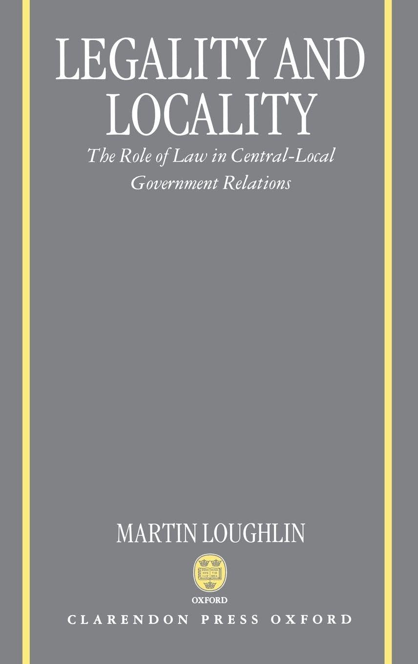 Buy Legality and Locality: The Role of Law in Central-Local Government Relations — BookShops.in
