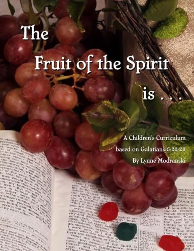 The Fruit of the Spirit is . . . 1481867121 Book Cover