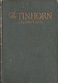 Hardcover The Tinhorn: A Novel Depicting American Political Life Book