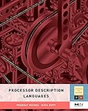  Processor Description Languages (Volume 1) (Systems on Silicon, Volume 1)