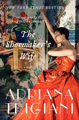 Adriana TrigianiThe Shoemaker's Wife: A Novel