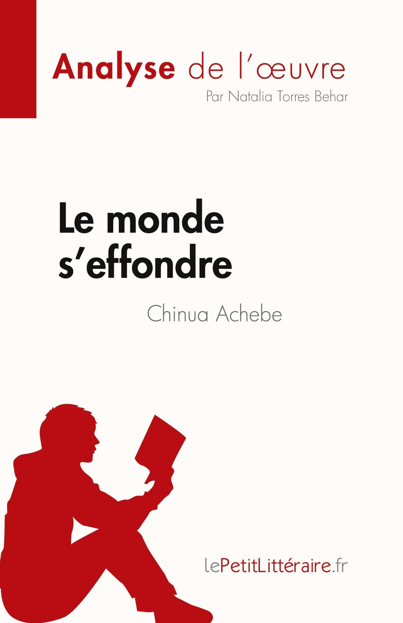 Le monde s'effondre de Chinua Achebe (Analyse de l'œuvre): Résumé complet et analyse détaillée de l'œuvre