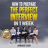 How to Prepare the Perfect Interview in 1 Week