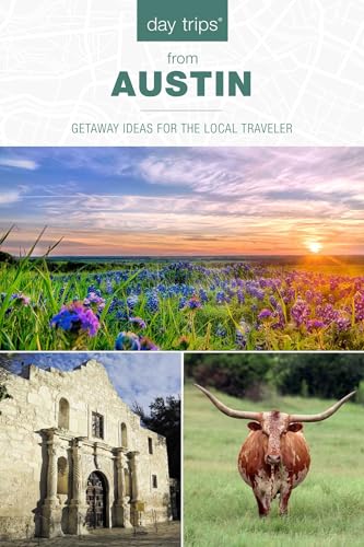 Day Trips® from Austin: Getaway Ideas for the Local Traveler (Day Trips Series)