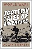 World War I: Scottish Tales of Adventure (English Edition)