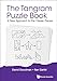Tangram Puzzle Book, The: A New Approach To The Classic Pieces (Popular Recreational Mathemati) (English Edition)