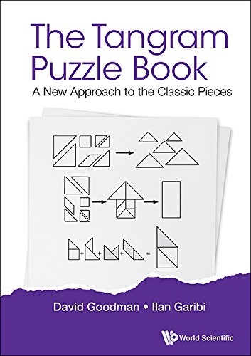 Tangram Puzzle Book, The: A New Approach To The Classic Pieces (Popular Recreational Mathemati)