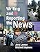 Writing and Reporting the News