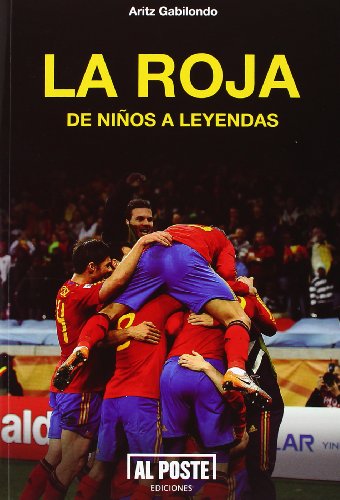 La Roja. De Niños A Leyendas (DEPORTES - FUTBOL)