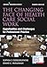 The Changing Face of Health Care Social Work: Opportunities and Challenges for Professional Practice