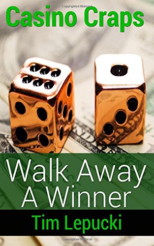 Casino Craps: Walk Away A Winner