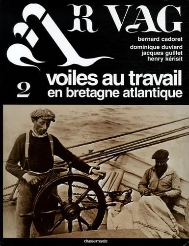 Ar Vag 2: Voiles au travail en Bretagne atlantique