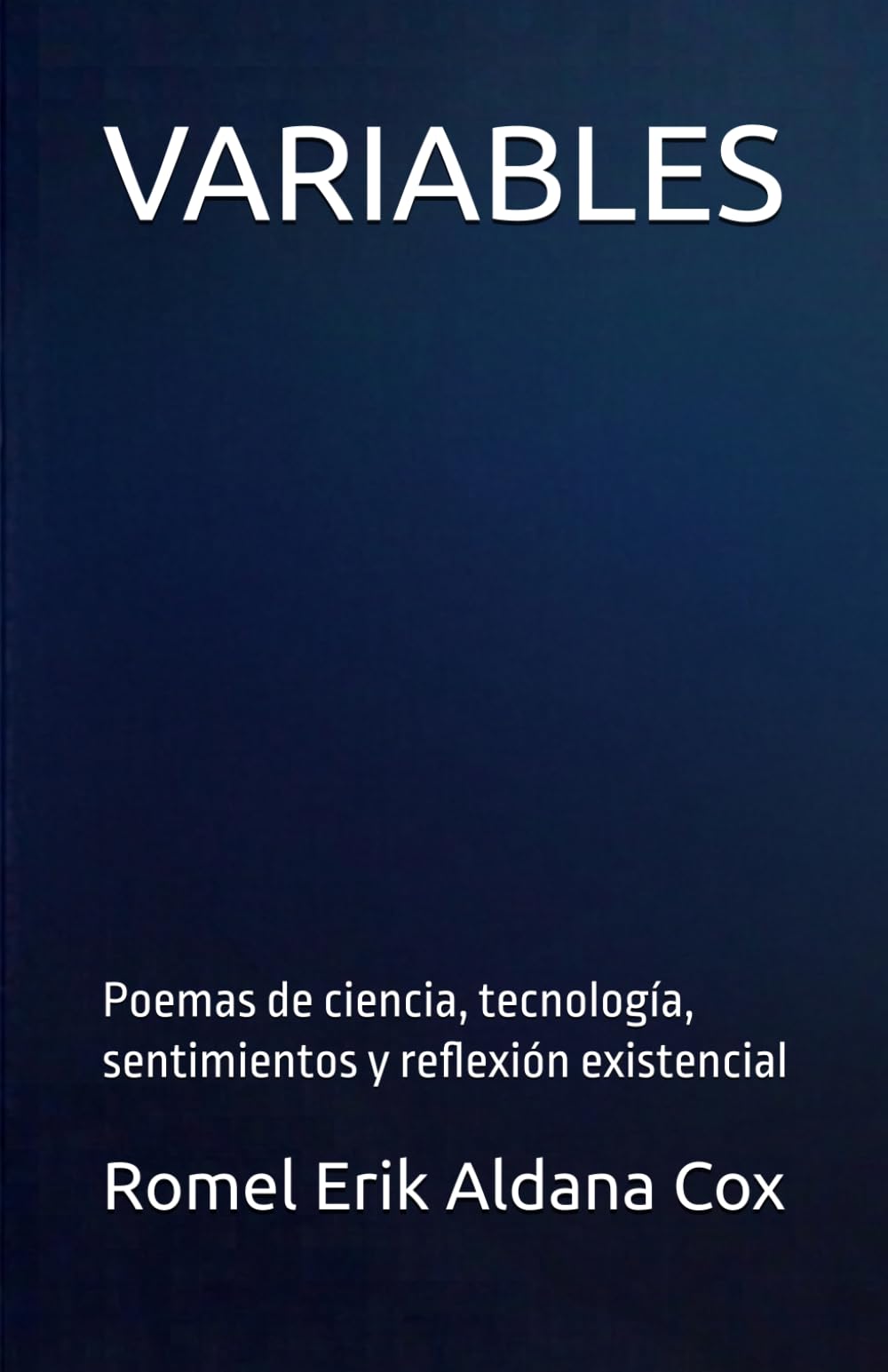 VARIABLES: Poemas de ciencia, tecnología, sentimientos y reflexión existencial