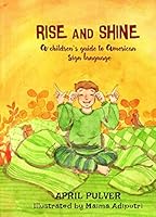 Rise and Shine: A children's guide to American Sign Language (Eight Little Hands) 1686244274 Book Cover