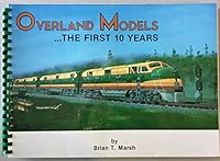 OVERLAND MODELS - THE FIRST 10 YEARS. 0961795514 Book Cover
