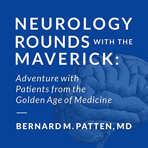 Neurology Rounds with the Maverick by Bernard Patten episode artwork