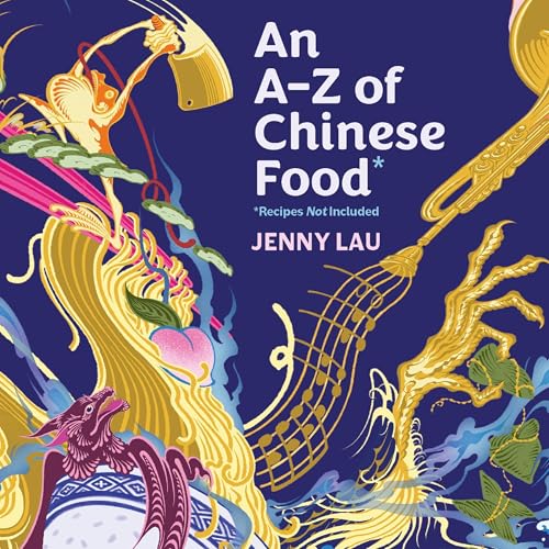 An A-Z of Chinese Food (Recipes Not Included) Audiolivro Por Jenny Lau capa