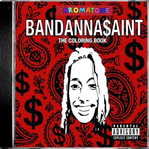 CHROMATONE presents Bandanna$aint: The Coloring Book