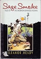 Sage Smoke: Tales of the Shoshoni-Bannock Indians 0382243617 Book Cover