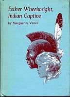 Esther Wheelwright, Indian Captive B000JD2GXW Book Cover