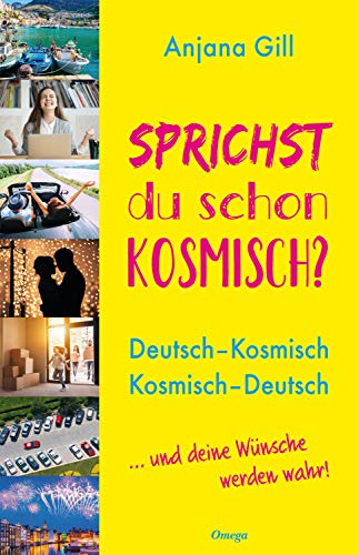 Sprichst du schon kosmisch?: Deutsch – Kosmisch, Kosmisch – Deutsc Sprichst du schon kosmisch?: Deutsch – Kosmisch, Kosmisch – Deutsc