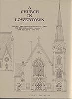 A Church in Lowertown - The First Baptist Church of Saint Paul The Congregation 1849-1974 The Building 1875-1975 B003Y96B3Y Book Cover
