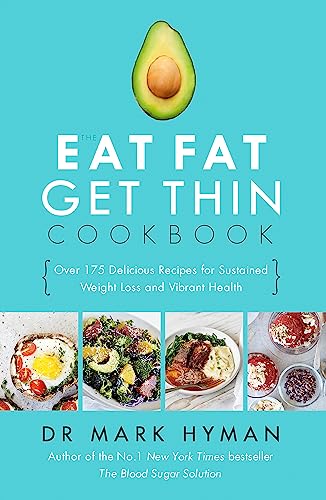 The Eat Fat Get Thin Cookbook: Over 175 Delicious Recipes for Sustained Weight Loss and Vibrant Health