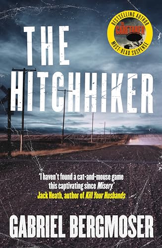 The Hitchhiker: The gripping and terrifying new outback thriller from the bestselling author of THE CARETAKER, for readers of J.P. Pomare, Chris Hammer and Shelley Burr