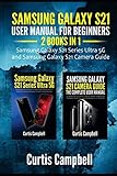 Samsung Galaxy S21 User Manual for Beginners: 2 IN 1-Samsung Galaxy S21 Series Ultra 5G and Samsung...