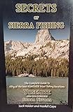 Secrets of Sierra Fishing: Yosemite and the Southern Sierra Nevada. The Complete Guide to the Best Roadside Trout Fishing Locations