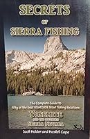 Secrets of Sierra Fishing: Yosemite and the Southern Sierra Nevada. The Complete Guide to the Best Roadside Trout Fishing Locations 0970720904 Book Cover