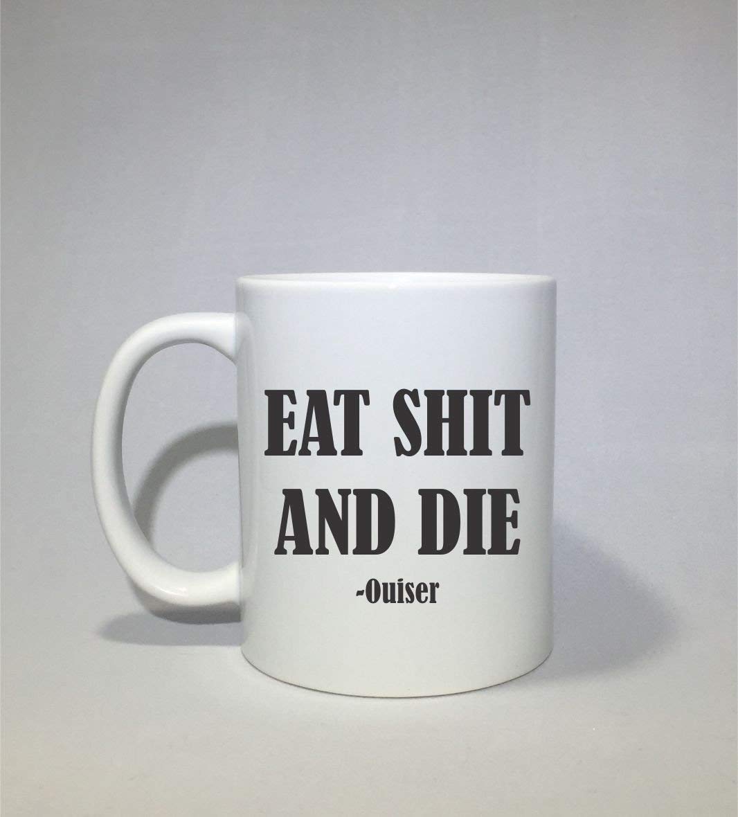 Steel Magnolias inspired coffee mug Eat Sht and die Ouiser Quotes great gift idea funny gifts holiday giftpersonilized