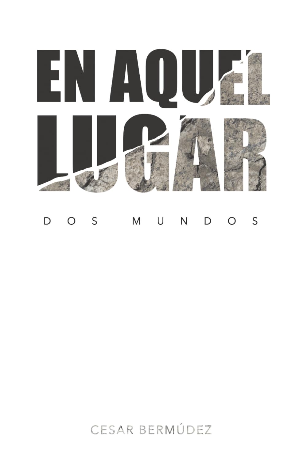 En Aquel Lugar: Dos Mundos