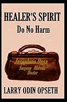 Healer's Spirit: Do No Harm 1983020060 Book Cover