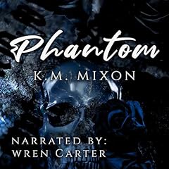 Phantom Audiobook By K. M. Mixon cover art
