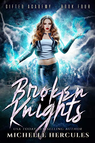 Broken Knights: A Paranormal High School Bully Romance (Gifted Academy Broken Knights: A Paranormal High School Bully Romance (Gifted Academy