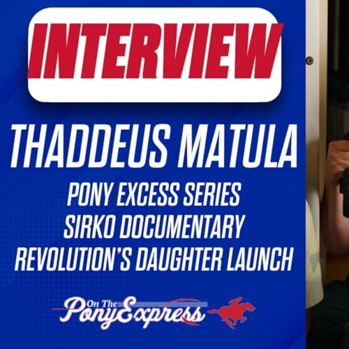 Thaddeus Matula on Pony Excess scripted series planning for SMU, Sirko and Revolution's Daughter